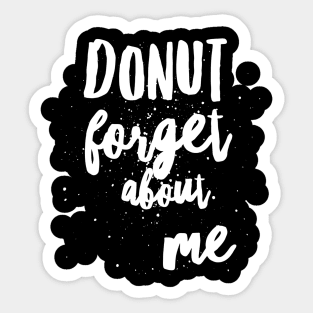 Donut Forget About Me Sticker